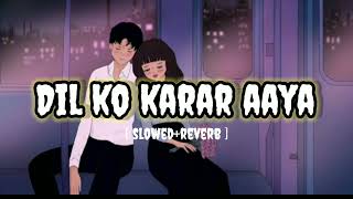 Dil Ko Karar Aaya Lofi ( Slowed+Reverb ) | Prism Lofi
