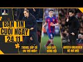 TIN CHIỀU 24/11: GAVI SẤY CẢ ĐÀN ANH, CHELSEA THẮNG NHỜ TRỌNG TÀI ? ARTETA UNLOCKED VŨ KHÍ MỚI