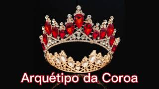 Ativação poderosíssima do arquétipo da Coroa 👑