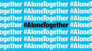 COVID-19 PSA - Alone Together