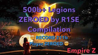 Empire Z: 500b+ Legions ZEROED by R1SE Compilation