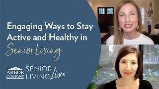 Senior Living LIVE! Engaging Ways to Stay Active and Healthy in Senior Living