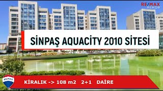 SANCAKTEPE SİNPAŞ AQUACITY 2010 SİTESİ KİRALIK 108m2 2+1 DAİRE FIRSATI!!