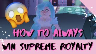 How to ALWAYS WIN SUPREME ROYALTY ON ROYALE HIGH // Roblox