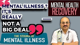 Stigma of Mental Disease | മാനസിക രോഗം മാറുമോ?| Mental Health Recovery | Dr. Anees Ali