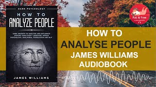 How to Analyze People: Dark Psychology 🎧 James W. Williams 📚🎵  Full & Free Audiobooks