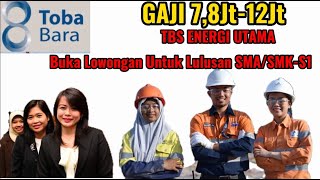 Gaji 7,8Jt-12Jt || PT TBS Energi Utama Buka Lowongan Kerja Untuk Lulusan SMA/SMK-S1