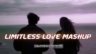 Limitless Love Mashup - Atif Aslam (Slowed+Reverb)