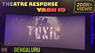 TOXIC Yash 19 - Title Theatre Response Bangalore #yash19