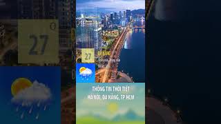 Thông tin thời tiết mới nhất 16h hôm nay tại Hà Nội, Đà Nẵng, TP Hồ Chí Minh | Dự Báo Thời Tiết