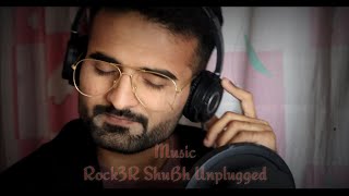 Kya Muje Pyar Hai | Woh Lamhe | K.K | Rock3R ShuBh Unplugged