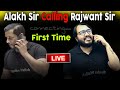 Alakh Sir Calling Rajwant Sir Live Class | #physicswallah #pw_pupils