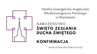 Święto Zesłania Ducha Świętego - Konfirmacja 2023