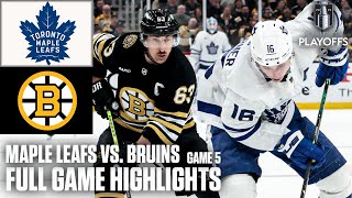 1st Round: Toronto Maple Leafs vs. Boston Bruins Game 5 | Full Game Highlights