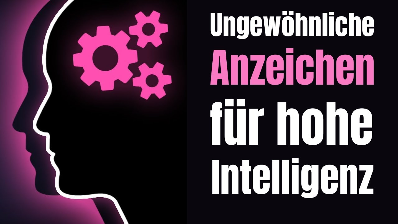 9 Ungewöhnliche Anzeichen Für Hohe Intelligenz - YouTube