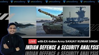Indian Defence & Security Analysis | Indian Defence Updates | Crack CDS/CAPF | Ex-Army Sanjay Kumar