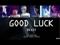 GOOD LUCK - BEAST (비스트) [Han/Rom/Eng] Color Coded Lyrics