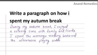 Write a paragraph on how i spent my autumn break