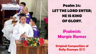 Sung by Margie Ramos | Psalm 24: Let The Lord Enter; He Is King Of Glory.