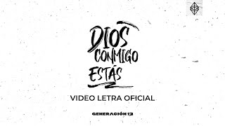 Generación 12 - Dios Conmigo Estás (VIDEO LETRA OFICIAL)