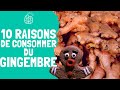 10 RAISONS DE CONSOMMER DU GINGEMBRE 🥰