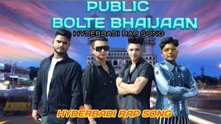 PUBLIC BOLTE BHAIJAAN ll NEW  HYDERBADI RAP SONG ll MOHSIN YABA ll OMER AMODI ll ALEEM QURESH