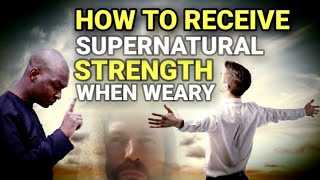 HOW TO RECEIVE SUPERNATURAL  STRENGTH  FROM  GOD WHEN YOU ARE WEARY|APOSTLE JOSHUA SELMAN 2019