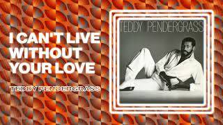 Teddy Pendergrass - I Can't Live Without Your Love (Official Audio)