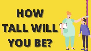 How Tall Will You Be When You Grow Up? #growth #growfast #howtogrowheight #learn