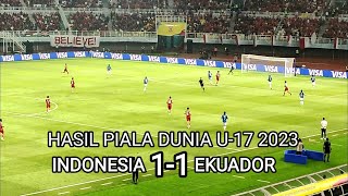 🔵 ATMOSER LUAR BIASA ‼️ Hasil Timnas Indonesia vs Ekuador di Piala Dunia U- 17 2023, FIFA TAKJUB?
