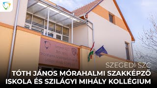 Szegedi SZC Tóth János Mórahalmi Szakképző Iskola és Szilágyi Mihály Kollégium bemutatkozó videó