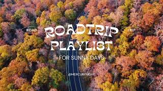Road Trip Playlist | sunny vibes | happy mood ☀