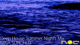 Deep House: Summer Nights Mix #1 by NIKIA SUNCHILD [Tracklist]