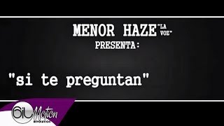 Menor Haze La voz Si Te Preguntan  prod by Juan Tunix