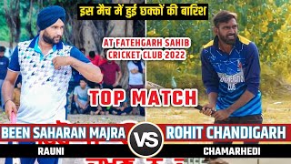 Rohit Chandigarh (Chamarhedi) vs Been Saharan Majra (Rauni) At Fatehgarh Sahib Cricket Club |