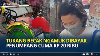 Tukang Becak Ngamuk Dibayar Penumpang Cuma Rp20 Ribu Usai Antar Pulang-Pergi hingga 6 Jam