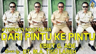 DARI PINTU KE PINTU (lyrics) by Ebiet cover DT.M.A.TIGO LAREH (Fis) #tophits #legend