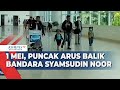 Puncak Arus Balik di Bandara Syamsudin Noor Diprediksi 1 Mei, Simulasi Flow Disiapkan