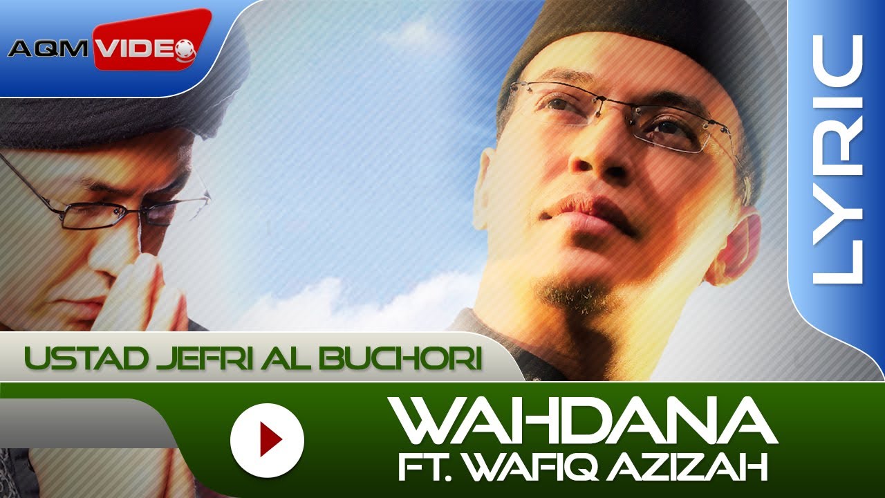 Ustad Jefri Al Buchori feat. Wafiq Azizah - Wahdana | Official Lyric Video Ustad Jefri Al Buchori feat. Wafiq Azizah - Wahdana | Official Lyric Video