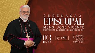 Ordenação Episcopal de Mons. José Vicente Pinto l 03/06/2023 17h