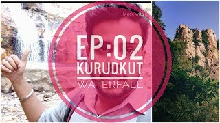 Odisha Diaries | Ep:02- Kurudkut Waterfall | Deogarh | Vlog #7, 2020 | Travel Vlog