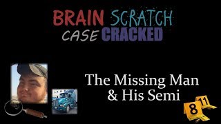 Case Cracked: The Missing Man and His Semi