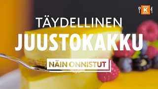 Juustokakku | Näin onnistut | K-Ruoka