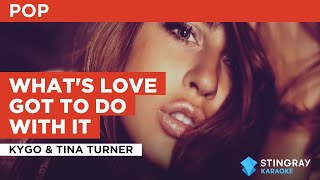 What's Love Got to Do With It : Kygo & Tina Turner | Karaoke with Lyrics
