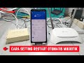 Cara Setting Restart Otomatis Mikrotik Dan Script Reboot Otomatis Mikrotik Pakai Hp