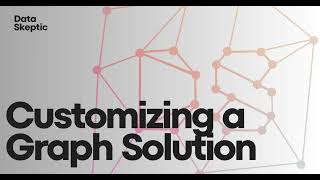 Customizing a Graph Solution