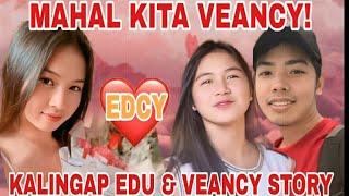 GRABE KALINGAP EDU MAY INAMIN?MAHAL KASI KITA VEANCY|KALINGAP EDU\u0026VEANCY LOVE STORY|KALINGAP RAB