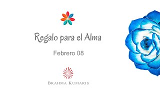 Meditación Regalo para el Alma Febrero 08 de 2025