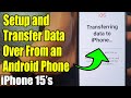 iPhone 15's: How to Setup and Transfer Data Over From an Android Phone (Wireless)