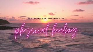 Physical Healing Meditation - Scripture Affirmations